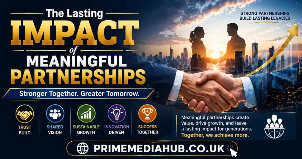 The Lasting Impact of Meaningful Partnerships